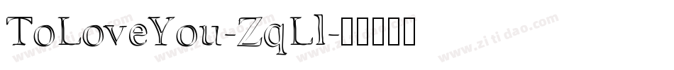 ToLoveYou-ZqLl字体转换