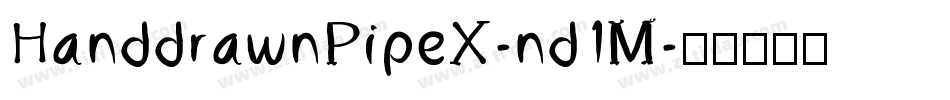 HanddrawnPipeX-nd1M字体转换