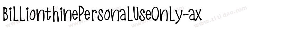 BillionthinePersonalUseOnly-axByE字体转换