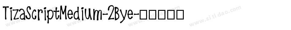 TizaScriptMedium-2Bye字体转换