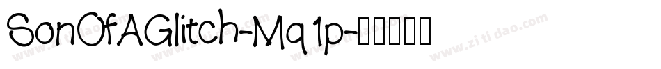 SonOfAGlitch-Mq1p字体转换