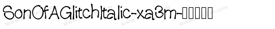 SonOfAGlitchItalic-xa3m字体转换