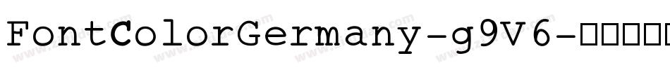 FontColorGermany-g9V6字体转换 FontColorGermany-g9V6字体转换