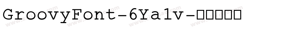 GroovyFont-6Ya1v字体转换