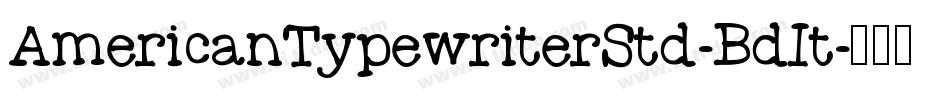 AmericanTypewriterStd-BdIt字体转换