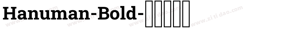 Hanuman-Bold字体转换