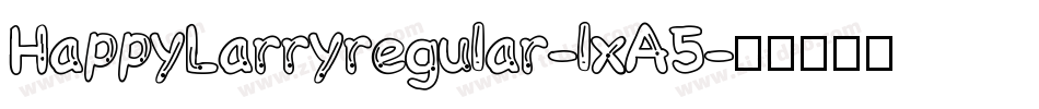 HappyLarryregular-lxA5字体转换