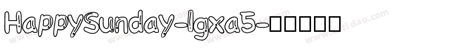 HappySunday-lgxa5字体转换