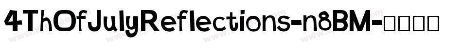 4ThOfJulyReflections-n8BM字体转换