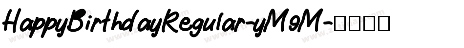 HappyBirthdayRegular-yM9M字体转换 HappyBirthdayRegular-yM9M字体转换
