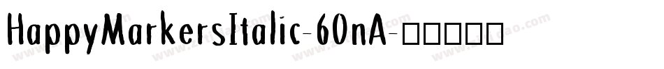 HappyMarkersItalic-60nA字体转换