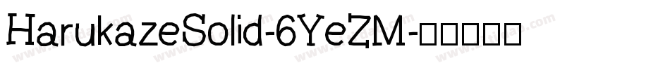 HarukazeSolid-6YeZM字体转换
