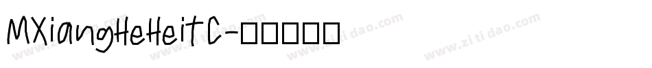 MXiangHeHeiTC字体转换
