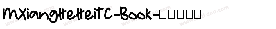 MXiangHeHeiTC-Book字体转换