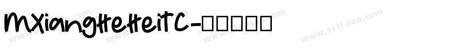 MXiangHeHeiTC字体转换