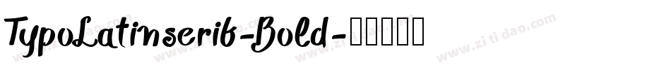 TypoLatinserif-Bold字体转换