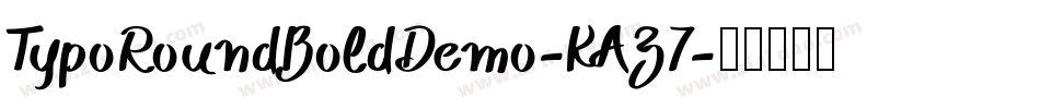 TypoRoundBoldDemo-KAZ7字体转换