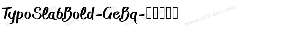 TypoSlabBold-GeBq字体转换