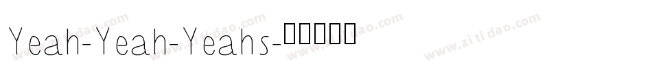 Yeah-Yeah-Yeahs字体转换