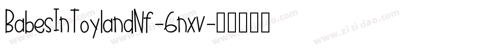 BabesInToylandNf-6nxv字体转换