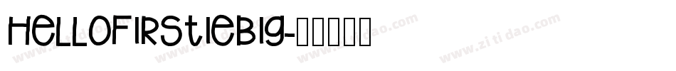 HelloFirstieBig字体转换