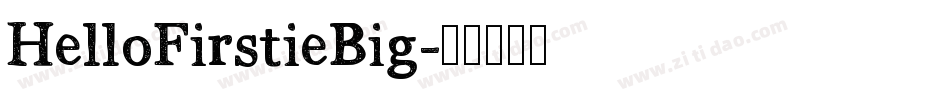 HelloFirstieBig字体转换