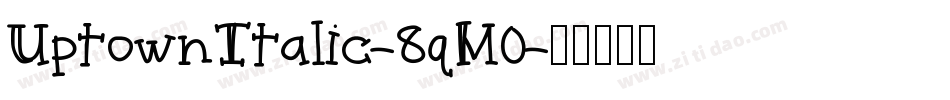 UptownItalic-8qM0字体转换
