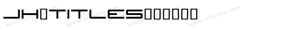 JH_TITLES字体转换