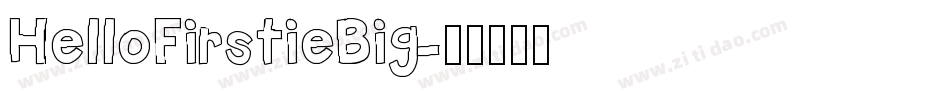 HelloFirstieBig字体转换