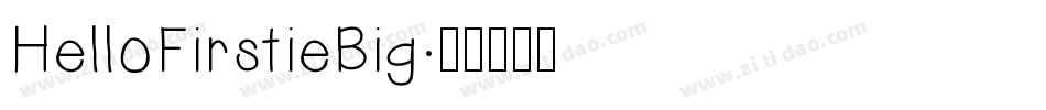 HelloFirstieBig字体转换