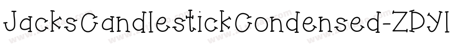JacksCandlestickCondensed-ZDYl字体转换 JacksCandlestickCondensed-ZDYl字体转换