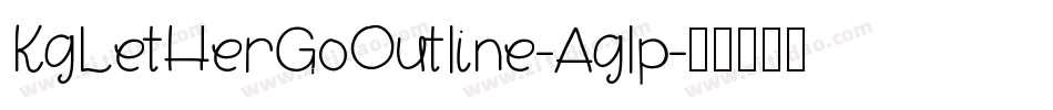 KgLetHerGoOutline-Aglp字体转换