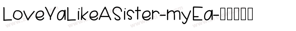 LoveYaLikeASister-myEa字体转换