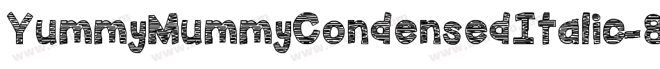 YummyMummyCondensedItalic-8J6z字体转换