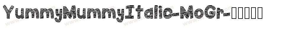 YummyMummyItalic-MoGr字体转换