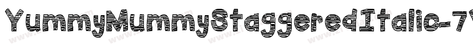 YummyMummyStaggeredItalic-7V0A字体转换
