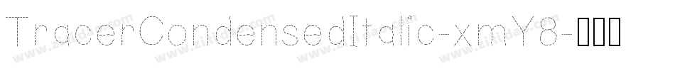 TracerCondensedItalic-xmY8字体转换