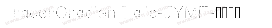TracerGradientItalic-JYME字体转换