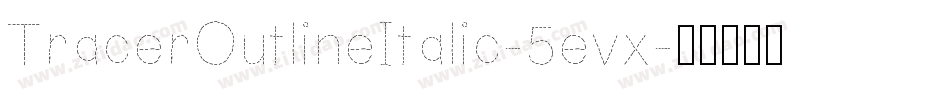 TracerOutlineItalic-5evx字体转换