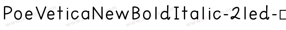 PoeVeticaNewBoldItalic-2led字体转换