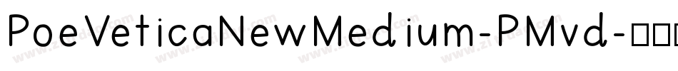 PoeVeticaNewMedium-PMvd字体转换