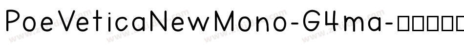 PoeVeticaNewMono-G4ma字体转换