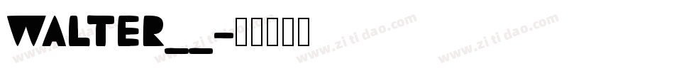 WALTER__字体转换