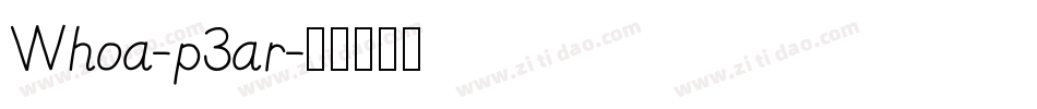 Whoa-p3ar字体转换