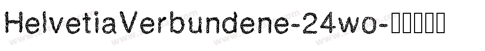 HelvetiaVerbundene-24wo字体转换