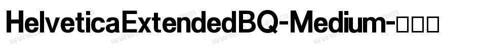 HelveticaExtendedBQ-Medium字体转换
