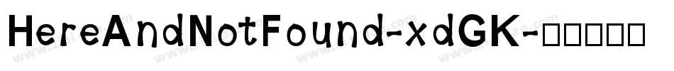 HereAndNotFound-xdGK字体转换