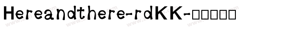 Hereandthere-rdKK字体转换