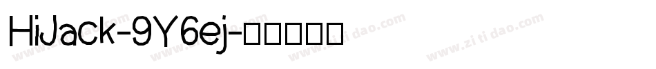 HiJack-9Y6ej字体转换