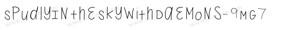 SpudlyInTheSkyWithDaemons-9MG7字体转换